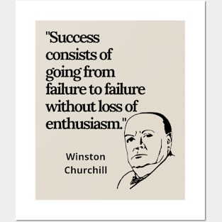 Motivational Winston Churchill quote, "Success consists of going from failure to failure without loss of enthusiasm". Includes an image of Churchills Bust, inspirational saying promoting motivation. Posters and Art